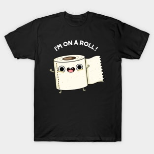 On A Roll Funny Toilet Paper Pun T-Shirt